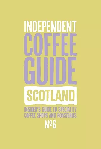 Scottish Independent Coffee Guide: No 6 cover