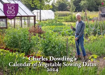 Charles Dowding's Calendar of Vegetable Sowing Dates cover