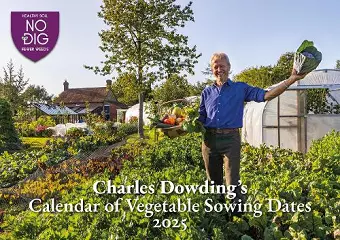 Charles Dowding's Calendar of Vegetable Sowing Dates 2025 cover