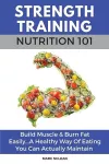 Strength Training Nutrition 101 cover