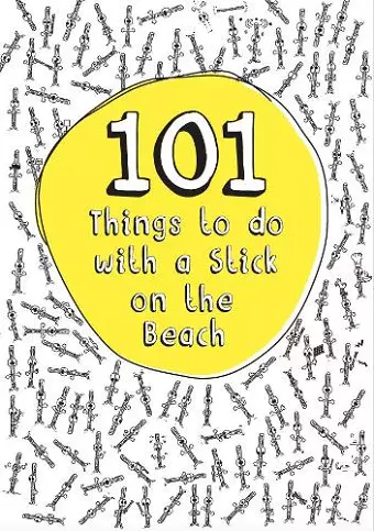 101 Things to do with a Stick on the Beach cover