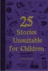 25 Stories Unsuitable for Children cover