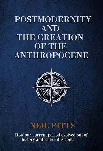 Postmodernity and the Creation of the Anthropocene cover