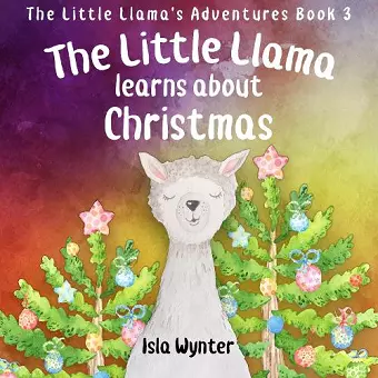 The Little Llama Learns About Christmas cover