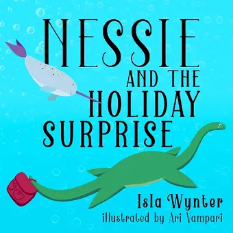 Nessie and the Holiday Surprise cover