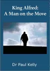 King Alfred: A Man on the Move cover