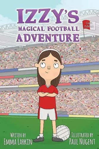 Izzy's Magical Football Adventure Cork Edition cover