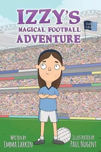 Izzy's Magical Football Adventure Dublin Edition cover