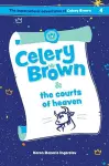 Celery Brown and the courts of heaven cover