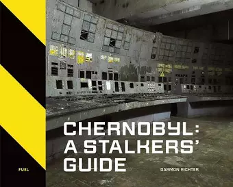 Chernobyl: A Stalkers’ Guide cover