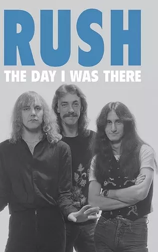 Rush - The Day I Was There cover