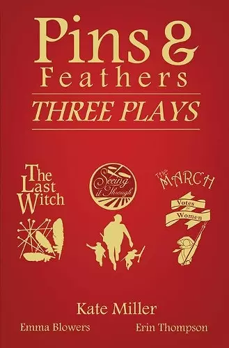 Pins & Feathers: Three Plays cover