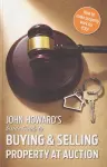 John Howard's Inside Guide to Buying and Selling Property at Auction cover