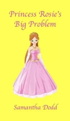 Princess Rosie's Big Problem cover