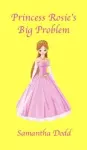 Princess Rosie's Big Problem cover
