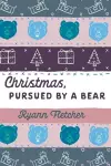 Christmas, Pursued by a Bear cover