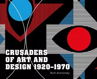 Crusaders of Art and Design 1920-1970 cover