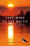 Take Wing to the Baltic cover