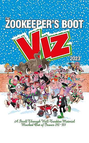 The Viz Annual 2023: Zookeeper's Boot: Cobbled Together from the Best Bits of Issues 292-301 cover