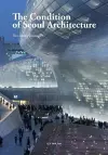 The Condition of Seoul Architecture cover