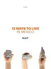 12 Ways to Live in Mexico cover