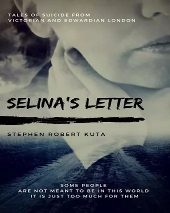 Selina's Letter, Tales of Suicide from Victorian and Edwardian London cover