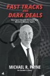 Fast Tracks and Dark Deals cover
