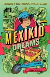 Mexikid Dreams: A Graphic Memoir cover