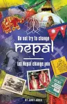 'Don't try to change Nepal, let Nepal change you' cover