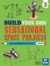 Build Your Own Sensational Space Projects cover