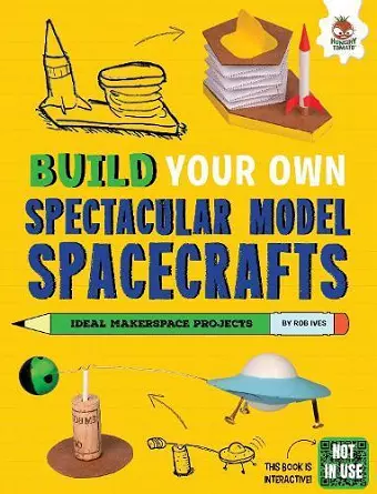 Build Your Own Spectacular Model Spacecrafts cover