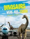 If Dinosaurs Were Here Today cover