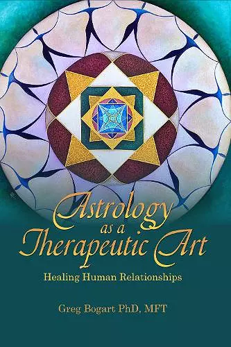 Astrology as a Therapeutic Art: Healing Human Relationships cover