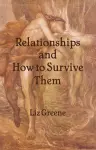 Relationships and How to Survive Them cover