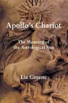Apollo's Chariot: The Meaning of the Astrological Sun cover