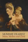 Mommie Dearest: Moon, Mother and Child cover