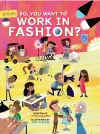 So, You Want to Work in Fashion? cover