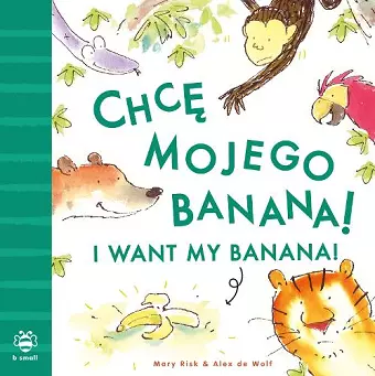 I Want My Banana! Polish-English cover