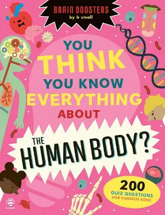 You Think You Know Everything About The Human Body? cover
