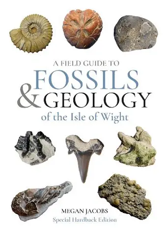 A Field Guide to the Fossils and Geology of the Isle of Wight cover