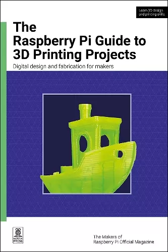 The Raspberry Pi Guide to 3D Printing Projects cover