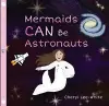 Mermaids CAN Be Astronauts cover