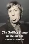 The Rolling Stones in the Sixties - A People's History cover