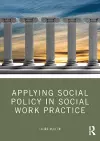 Applying Social Policy in Social Work Practice cover