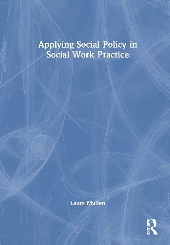 Applying Social Policy in Social Work Practice cover