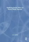 Applying Social Policy in Social Work Practice cover