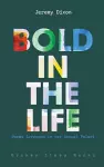 Bold in the Life cover