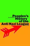 People's History of the Anti Nazi League: 1977-1981 cover