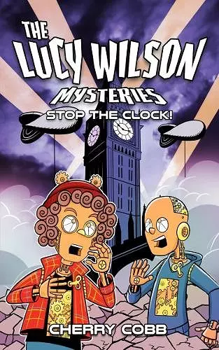 The Lucy Wilson Mysteries: Stop the Clock! cover