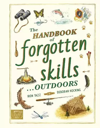 The Handbook of Forgotten Skills… Outdoors cover